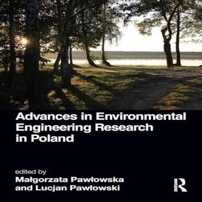 Advances in Environmental Engineering Research in Poland Taylor F