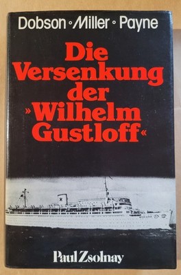 Die Versenkung der Wilhelm Gustloff - mit über 7000 Menschen an Bord