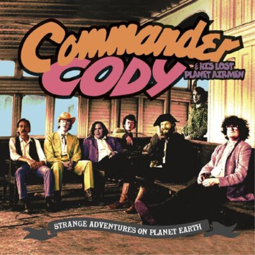 Commander Cody & His Lost Planet Airmen Strange Adventures On Planet Earth (CD)