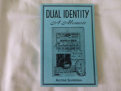 ALFONS SILVERMAN DUAL IDENTITY A MEMOIR SIGNED BY THE AUTHOR AND HIS WIFE 1ST ED