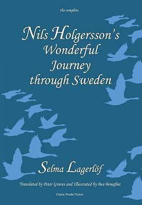 Nils Holgersson's Wonderful Journey Through Sweden: The Complete Volume by...