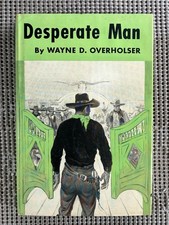 Western Gunfighter Novel ~ Desperate Man ~ Wayne D. Overholser 1957 1st HC DJ