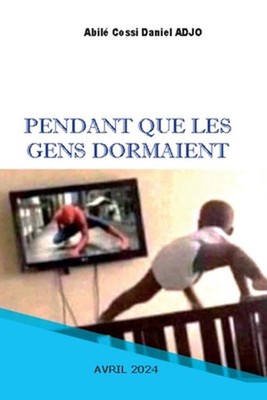 Pendant Que Les Gens Dormaient by Abil? Cossi Daniel Adjo Paperback Book