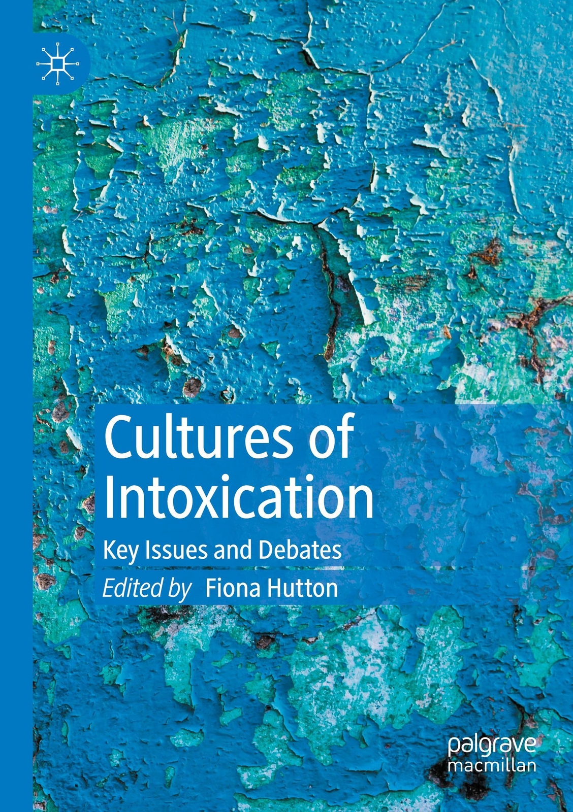Thumbnail - Cultures Of Intoxication Key Issues And Debates Fiona Hutton