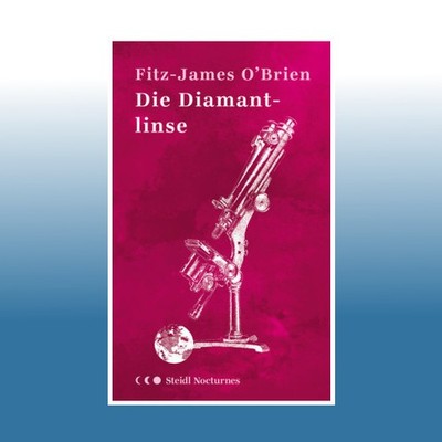 Die Diamantlinse (Steidl Nocturnes) | Fitz-James O'Brian