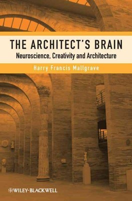 Architect's Brain : Neuroscience, Creativity, and Architecture, Paperback by ...