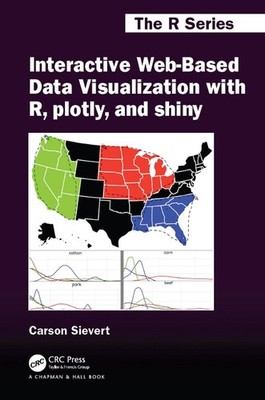 Interactive Web-Based Data Visualization with R, plotly, and shiny by Carson Sie