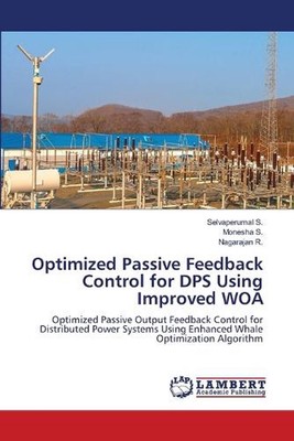 Optimized Passive Feedback Control for DPS Using Improved WOA by Selvaperumal S.
