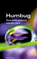 Humbug, Oder? Was Nicht Gedacht Werden Darf. Mark Tres Taschenbuch 180 S. 2021