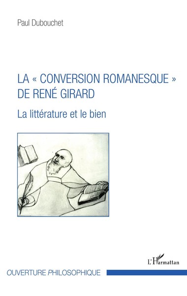 La ' Conversion Romanesque ' De René Girard | La LittéRature Et Le Bien | Buch-image