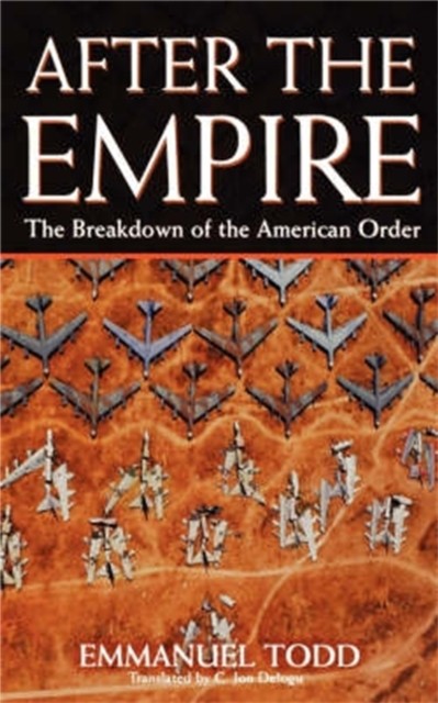 After the Empire by Emmanuel Todd (Paperback Book)