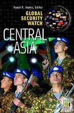 Global Security Watch--Central Asia by Reuel Hanks: Used