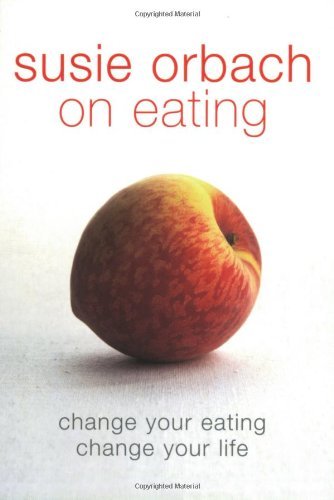 Susie Orbach On Eating,Susie Orbach