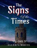 Ellen White | The Signs Of The Times Volume Four | Taschenbuch | Englisch (2021)