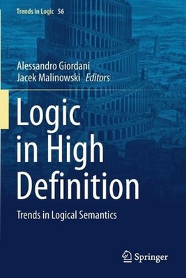 Logic in High Definition: Trends in Logical Semantics by Alessandro Giordani (En