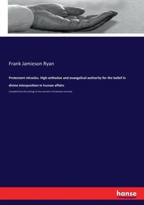 Ryan - Protestant miracles. High orthodox and evangelical authority fo - X555z