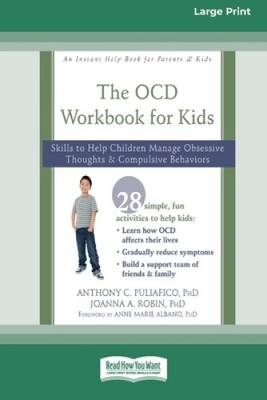 OCD Workbook for Kids: Skills to Help Children Manage Obsessive Thoughts and