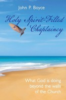 Holy Spirit-Filled Chaplaincy What God Is Doing Beyond The Walls Of The Church