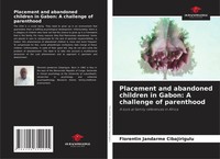 Florentin Jandarme Cibajirigulu | Placement And Abandoned Children In Gabon:...