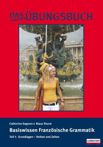 Thumbnail - Catherine Gagnon; Klaus Sturm / Das Lernstoff Übungsbuch / Basiswissen