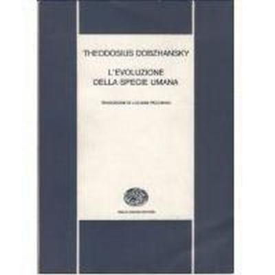 DIE EVOLUTION DER MENSCHLICHEN SPEZIES von Theodosius Dobzhansky 1971 Einaudi Buch über