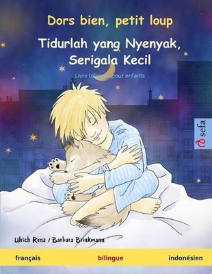 Dors bien, petit loup - Tidurlah yang Nyenyak, Serigala Kecil (franais - indonsi