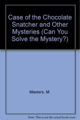 The Case of the Chocolate Snatcher (Can You Solve the Mystery?)