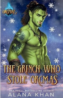 The Grinch Who Stole Orcmas by Alana Khan Paperback Book