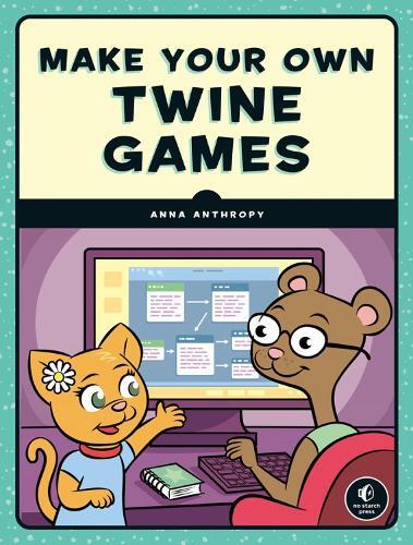 Thumbnail - Anna Anthropy Make Your Own Twine Games (taschenbuch)