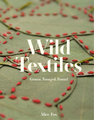 Alice Fox Wild Textiles (Copertina rigida)