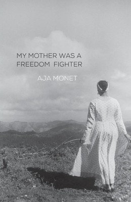My Mother Was a Freedom Fighter | Aja Monet | Englisch | Taschenbuch | 2017