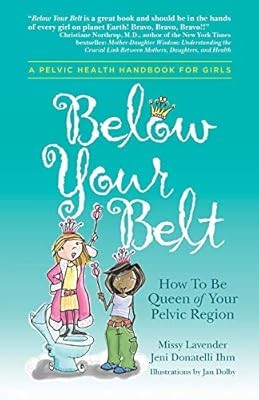 Below Your Belt: How to be Queen of your Pelvic Region, Lavender, Missy, Used; G