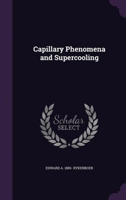 Rykenboer - Capillary Phenomena and Supercooling - New hardback or cas - X555z