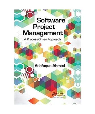 Software Project Management: A Process-Driven Approach: A Process-Driven Approac