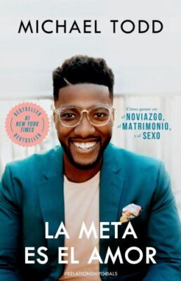 La meta es el amor: Cómo ganar en el noviazgo, el matrimonio, y el sexo / Relati
