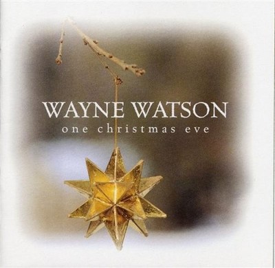 Wayne Watson One Christmas Eve (CD)