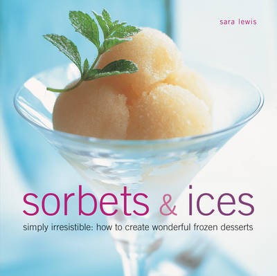 Sorbets & Ices, Lewis, Sara,  Hardback