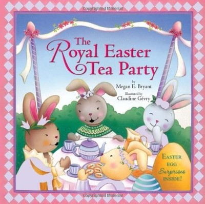 The Royal Easter Tea Party - board book Bryant, Megan