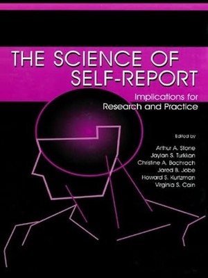 The Science of Self-report: Implications for Research and Practice by Arthur A.