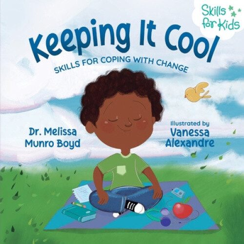 Thumbnail - Keeping It Cool: Skills For Coping With Change By Melissa Boyd