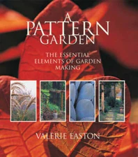 A Pattern Garden: The Essential Elements of Garden Making - VERY GOOD