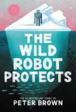 The Wild Robot Protects: Volume 3 by Peter Brown: Used