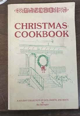 Gazebo I Christmas Cookbook by Rex Barrington, Paperback, 1984