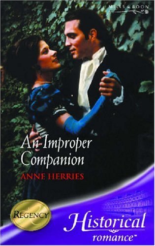 An Improper Companion (Mills & Boon Historical) By  Anne Herries