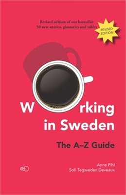 Working in Sweden: The A-Z Guide (Paperback or Softback)