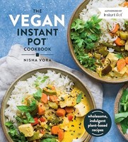 Nisha Vora - Vegan Instant Pot Cookbook Wholesome Indulgent Plant-B - G245Z