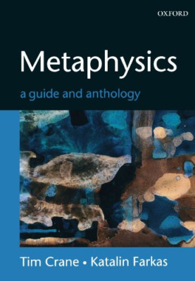 Metaphysics: A Guide and Anthology - Paperback NEW Crane, Tim 2004-03-04