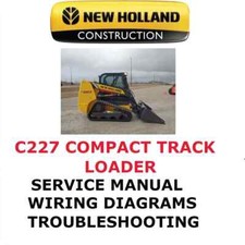 NEW HOLLAND C227 COMPACT TRACK LOADER MANUAL SHOP SERVICE REPAIR  PDF