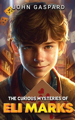 The Curious Mysteries of Eli Marks | John Gaspard | Taschenbuch | Englisch