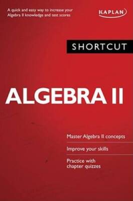 Shortcut Algebra II: A quick and easy way to increase your algebra II kno - GOOD
